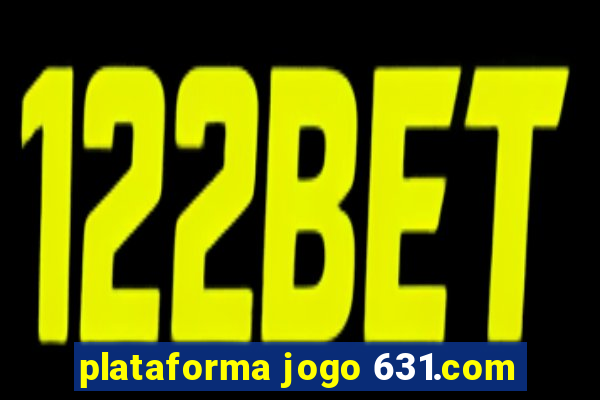 plataforma jogo 631.com